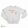 Sustainability Is Hot Sweatshirt