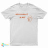 Sustainability Is Hot T-Shirt