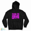 Take Yo Panties Off Hoodie