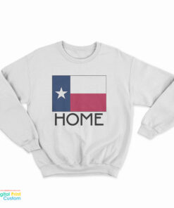 Texas Home Sweatshirt