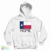 Texas Home Hoodie