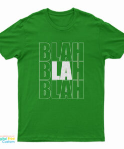 Blah Blah Blah LA T-Shirt