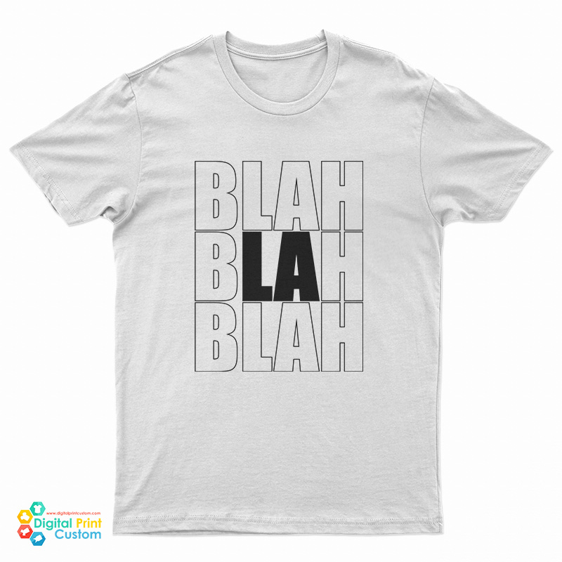 Blah Blah Blah LA T-Shirt