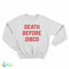 Death Before Disco Sweatshirt