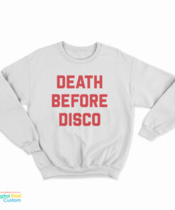 Death Before Disco Sweatshirt