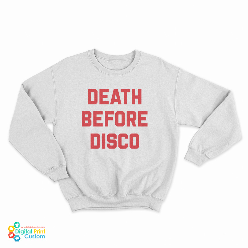 Death Before Disco Sweatshirt
