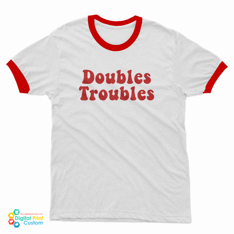 Doubles Troubles Ringer T-Shirt