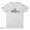 Fih Fish Meme T-Shirt