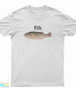 Fih Fish Meme T-Shirt