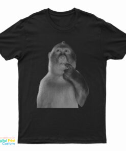Funny Monkey Thinking Meme T-Shirt