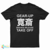 Gear Up Breaks Release Take Off T-Shirt