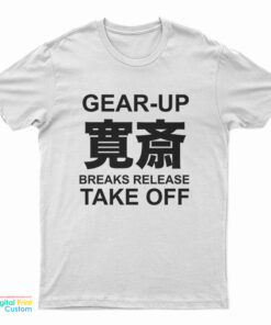 Gear Up Breaks Release Take Off T-Shirt