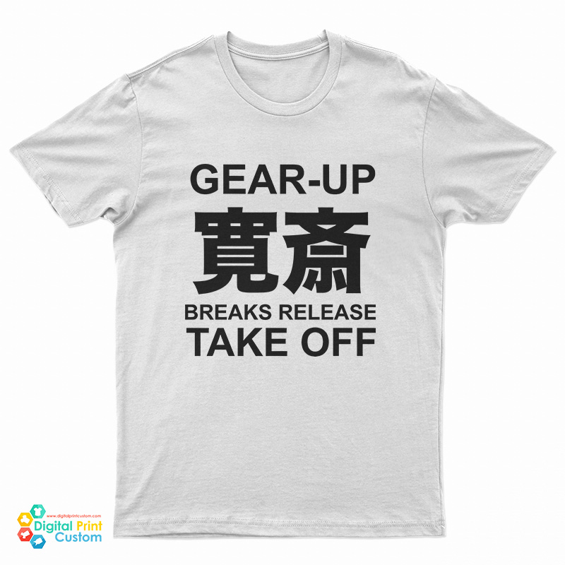 Gear Up Breaks Release Take Off T-Shirt