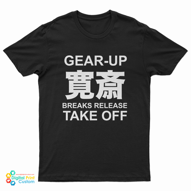 Gear Up Breaks Release Take Off T-Shirt