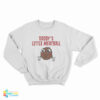 Happy Gilmore Daddy's Little Meatball Sweatshirt