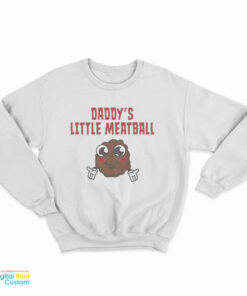 Happy Gilmore Daddy's Little Meatball Sweatshirt