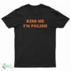Kiss Me I'm Polish T-Shirt