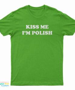 Kiss Me I'm Polish T-Shirt