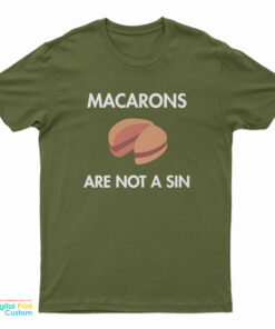 Macarons Are Not a Sin T-Shirt