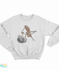 Marcus The Worm I Don't Like This Rock Sweatshirt