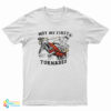 Not My First Tornadeo T-Shirt