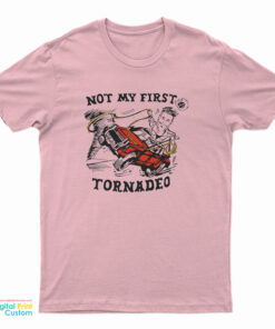Not My First Tornadeo T-Shirt