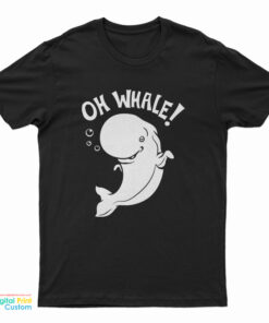Oh Whale T-Shirt