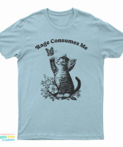 Rage Consumes Me Cute Cat Meme T-Shirt