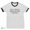 Res Firma Mitescere Nescit Ringer T-Shirt
