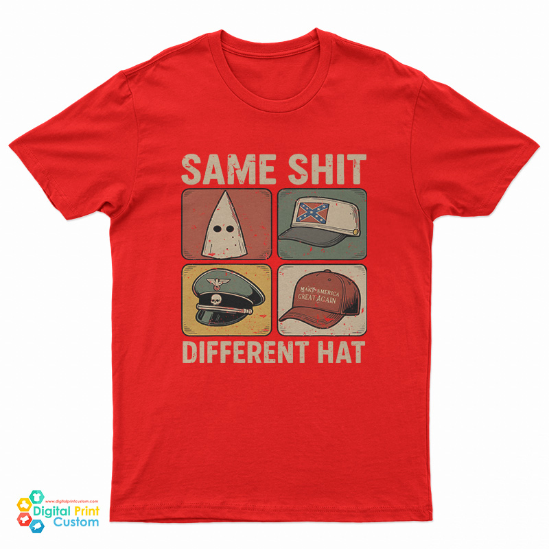 Same Shit Different Hat T-Shirt