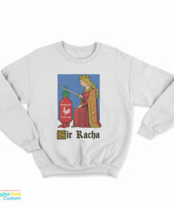 Sir Racha Knight Meme Sweatshirt
