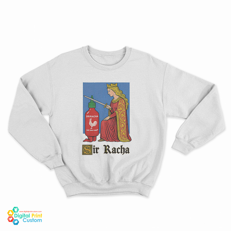 Sir Racha Knight Meme Sweatshirt