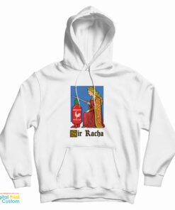 Sir Racha Knight Meme Hoodie