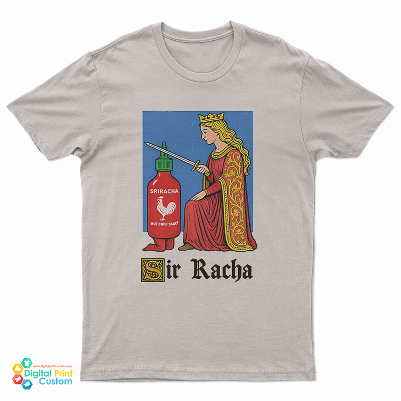 Sir Racha Knight Meme T-Shirt