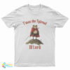 T'was The Tylenol M'lord T-Shirt