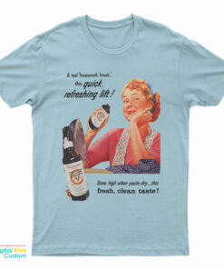 A Real Housework Break This Quick Refreshing Lift T-Shirt