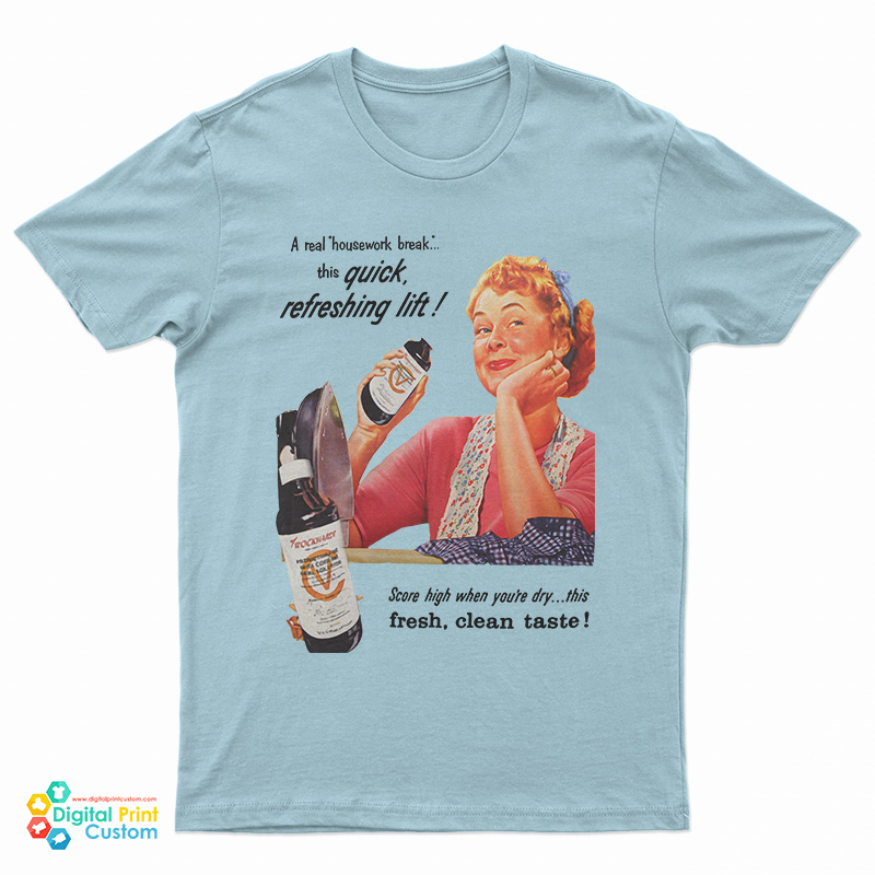 A Real Housework Break This Quick Refreshing Lift T-Shirt