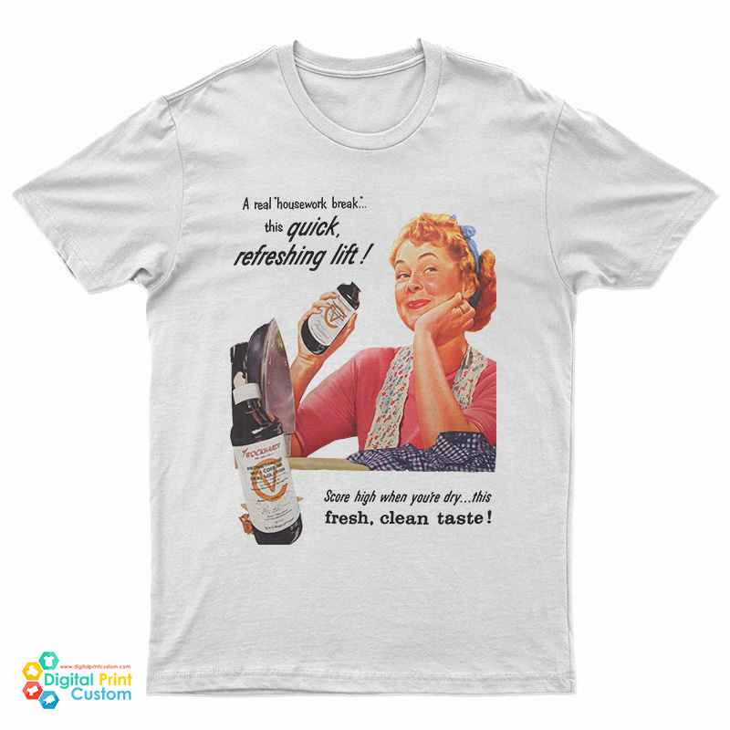 A Real Housework Break This Quick Refreshing Lift T-Shirt