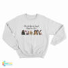 Animals Smoking It Looks Just As Stupid When You Do It Sweatshirt