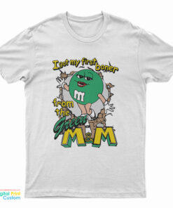 I Got My First Boner From The Green M&M T-Shirt