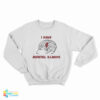 I Have Mental Illinois Sweatshirt