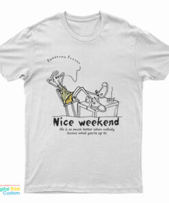 Nice Weekend T-Shirt