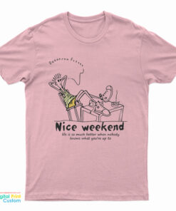 Nice Weekend T-Shirt
