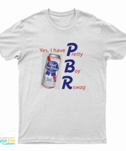 Pabst Blue Ribbon Yes I Have Pretty Boy Swag T-Shirt