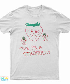 This Is a Stroberry Funny T-Shirt