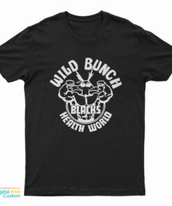 Wild Bunch Blacks Health World T-Shirt