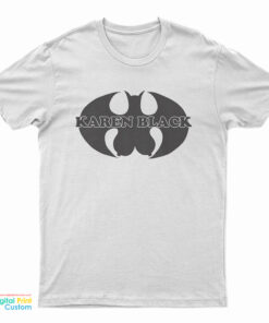 Batman Karen Black Meme T-Shirt