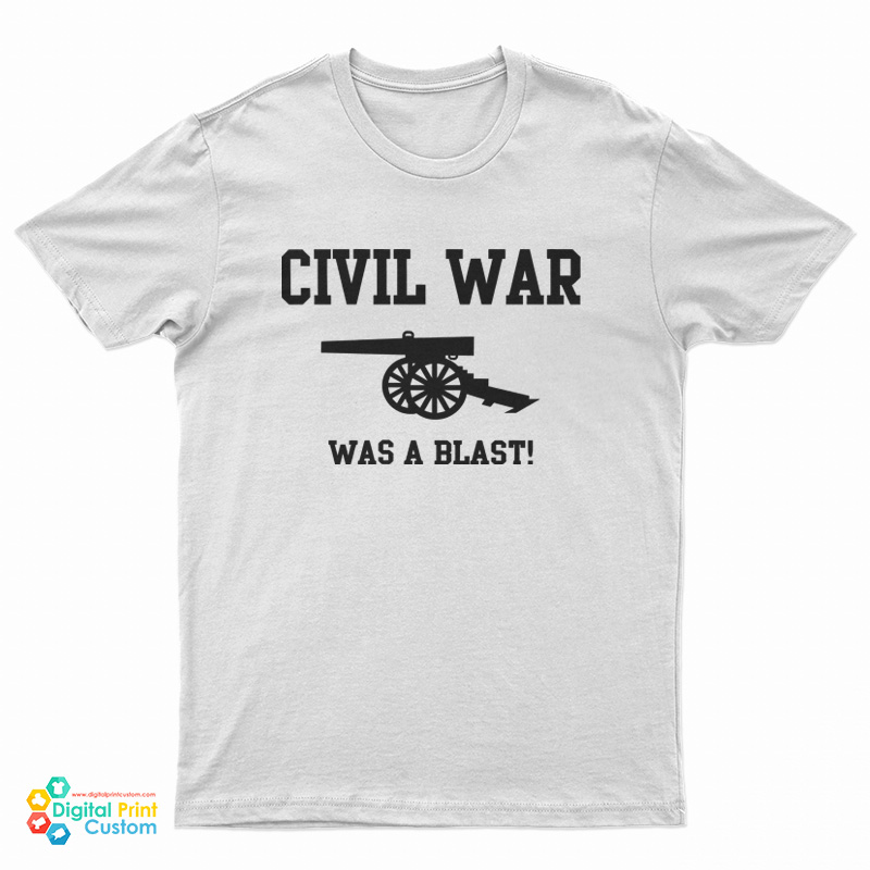 Civil War Was A Blast T-Shirt