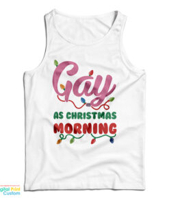 Gay As Christmas Morning Tank Top