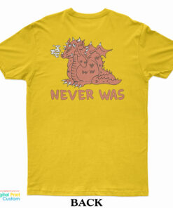 Has Been Never Was T-Shirt